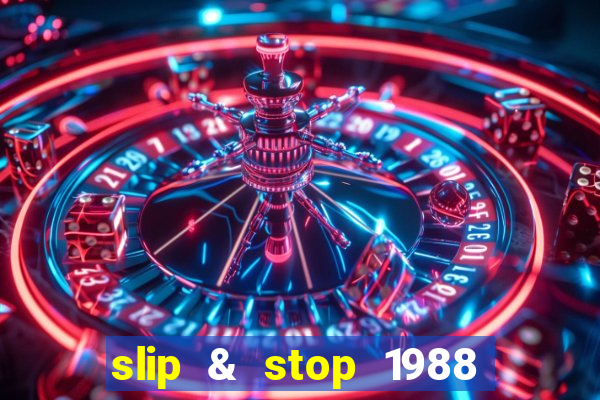 slip & stop 1988 bingo tarte!!!